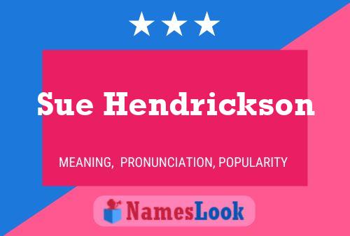 Постер имени Sue Hendrickson