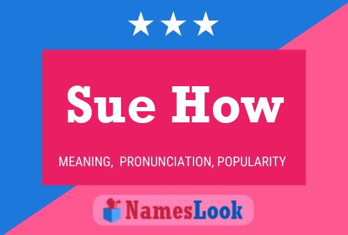 Постер имени Sue How