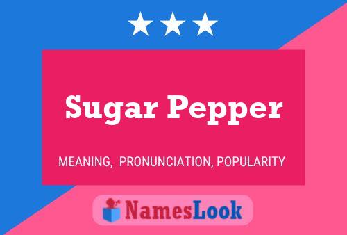 Постер имени Sugar Pepper