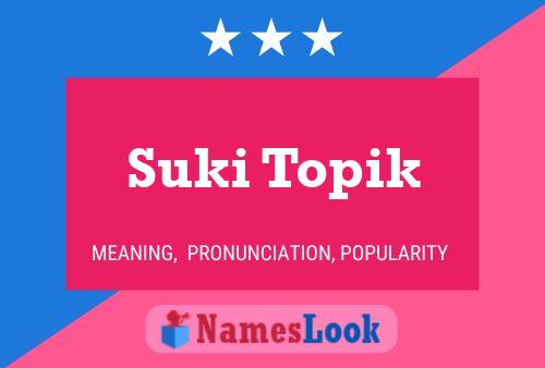 Постер имени Suki Topik