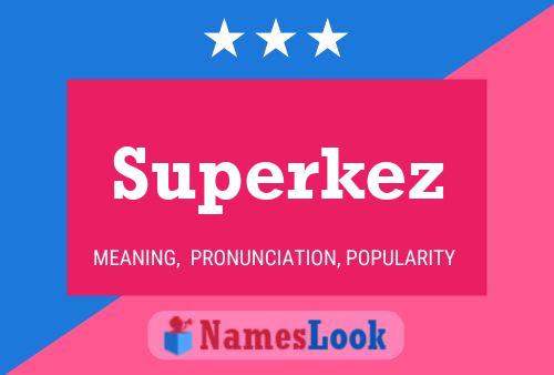 Постер имени Superkez