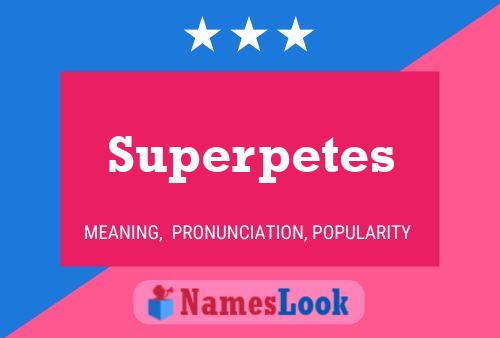 Постер имени Superpetes