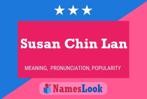 Постер имени Susan Chin Lan