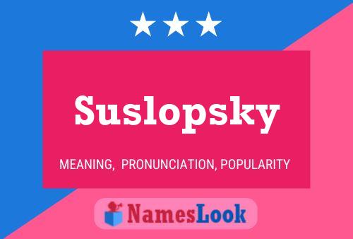 Постер имени Suslopsky