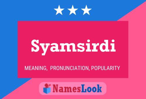 Постер имени Syamsirdi