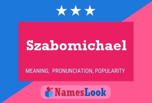 Постер имени Szabomichael