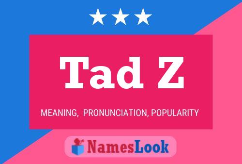 Постер имени Tad Z