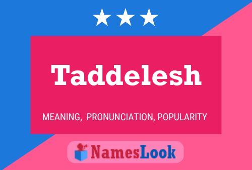 Постер имени Taddelesh