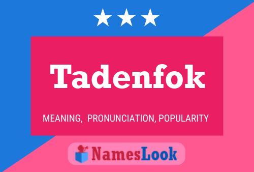 Постер имени Tadenfok