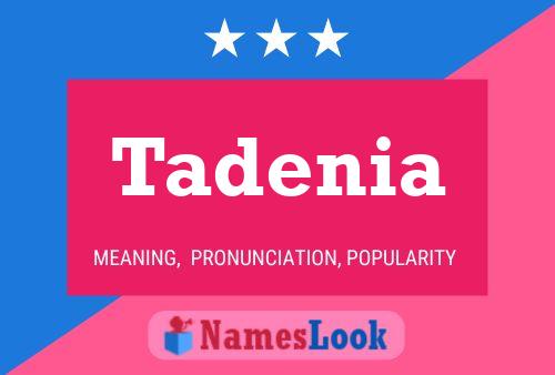 Постер имени Tadenia