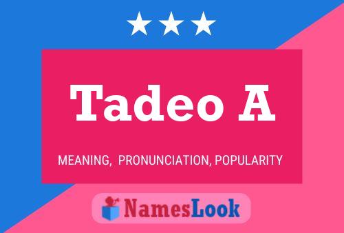 Постер имени Tadeo A