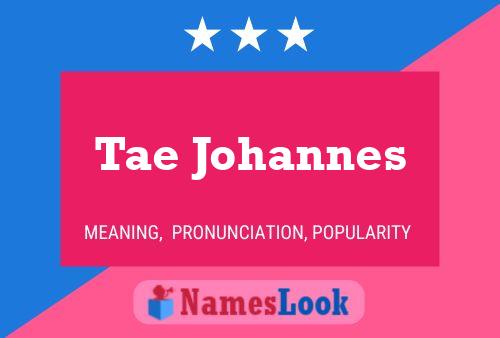 Постер имени Tae Johannes