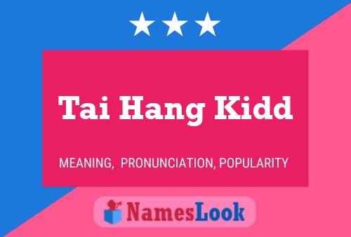 Постер имени Tai Hang Kidd