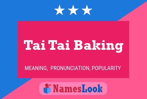 Постер имени Tai Tai Baking