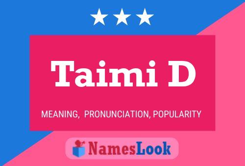 Постер имени Taimi D