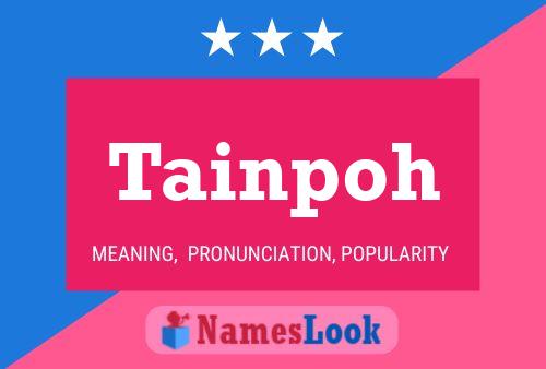 Постер имени Tainpoh