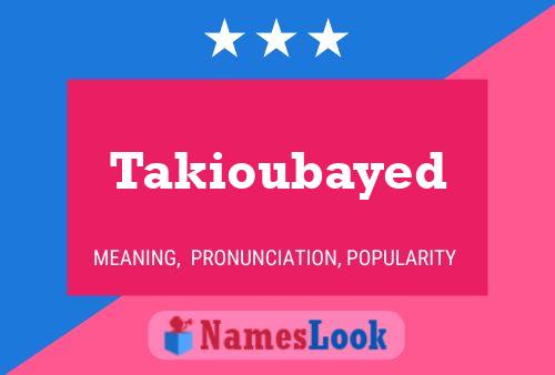 Постер имени Takioubayed