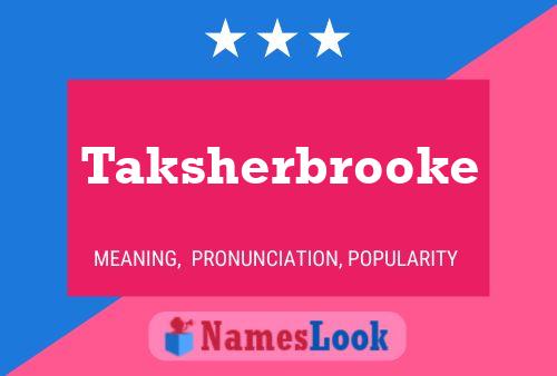 Постер имени Taksherbrooke