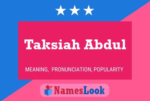 Постер имени Taksiah Abdul