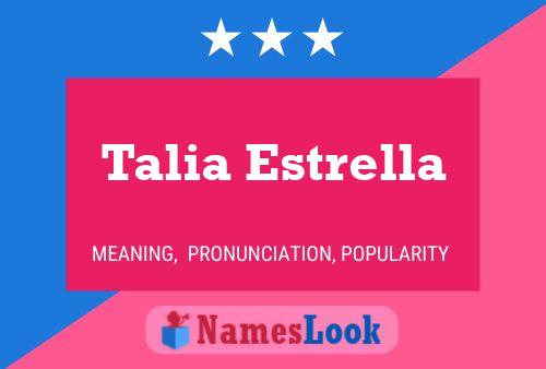 Постер имени Talia Estrella