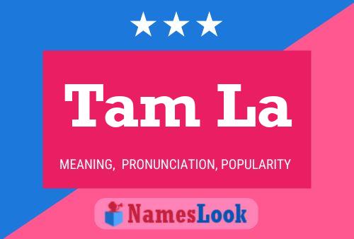 Постер имени Tam La