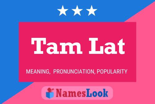 Постер имени Tam Lat