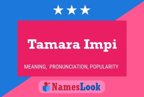 Постер имени Tamara Impi