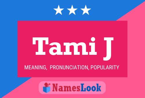 Постер имени Tami J