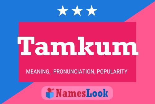 Постер имени Tamkum