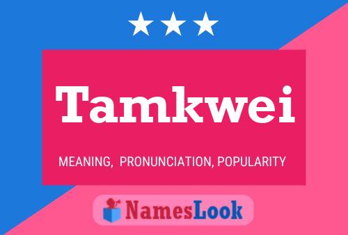 Постер имени Tamkwei