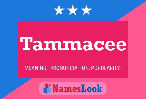 Постер имени Tammacee