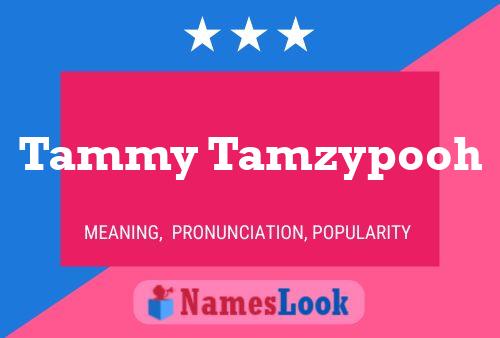 Постер имени Tammy Tamzypooh