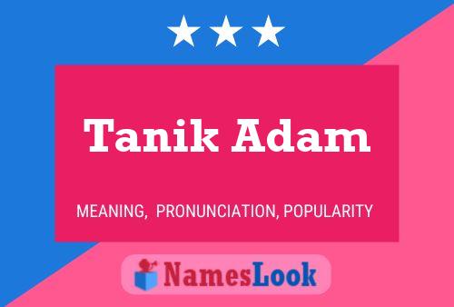 Постер имени Tanik Adam