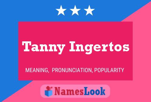 Постер имени Tanny Ingertos