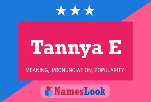 Постер имени Tannya E