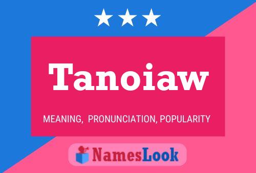 Постер имени Tanoiaw