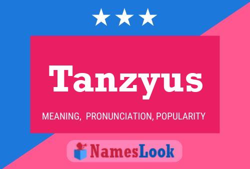 Постер имени Tanzyus