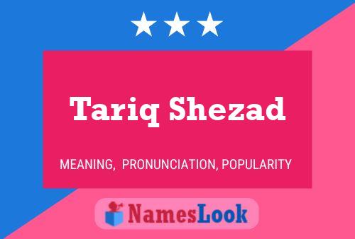 Постер имени Tariq Shezad