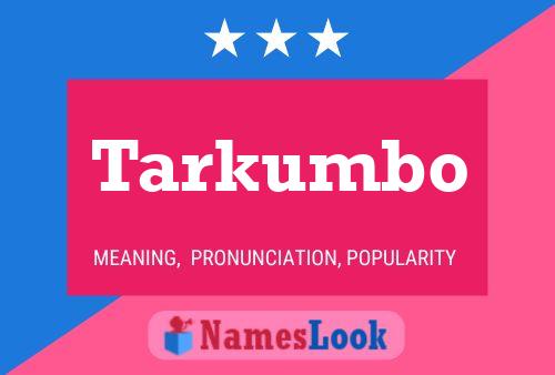 Постер имени Tarkumbo