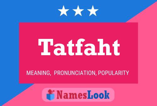 Постер имени Tatfaht