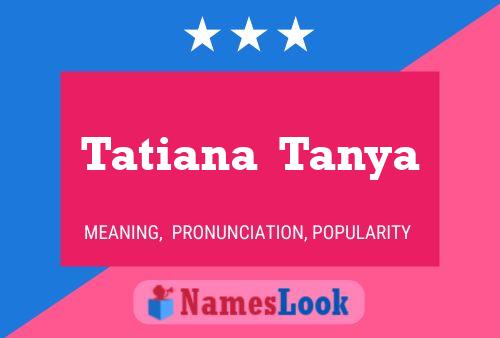 Постер имени Tatiana  Tanya