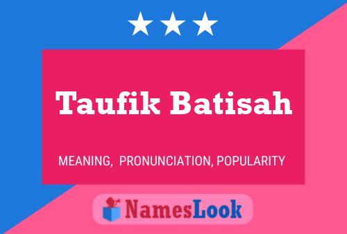 Постер имени Taufik Batisah