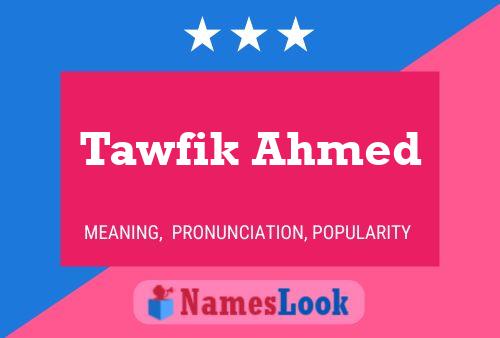 Постер имени Tawfik Ahmed