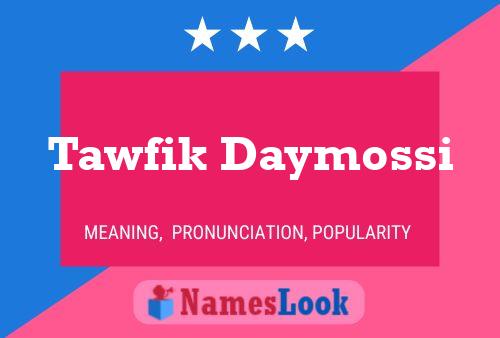 Постер имени Tawfik Daymossi