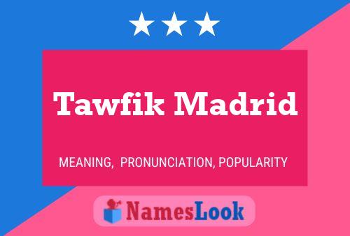 Постер имени Tawfik Madrid