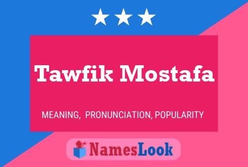 Постер имени Tawfik Mostafa