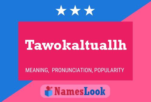 Постер имени Tawokaltuallh