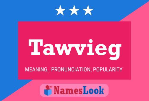 Постер имени Tawvieg