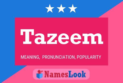 Постер имени Tazeem