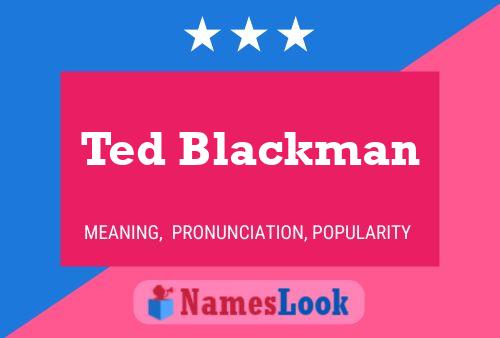 Постер имени Ted Blackman